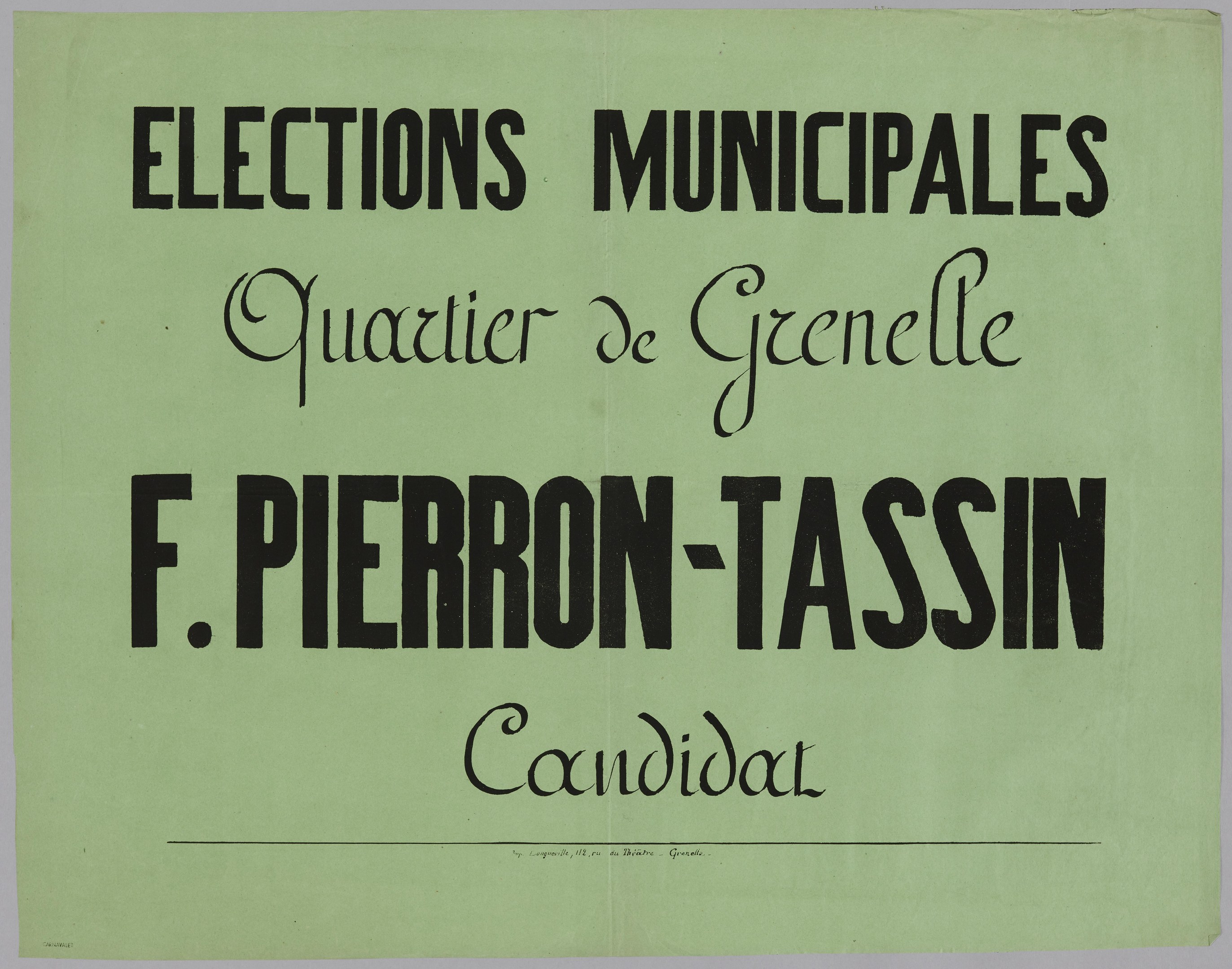 Grünes Plakat mit schwarzem Text, der "Elections Municipales Quartier de Grenelle F. Pierron-Tassin Candidat" lautet, auf einem weißen Hintergrund.