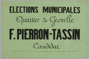 Grünes Plakat mit schwarzem Text, der "Elections Municipales Quartier de Grenelle F. Pierron-Tassin Candidat" lautet, auf einem weißen Hintergrund.